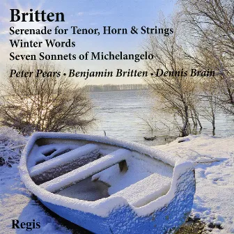 Britten: Serenade for Tenor, Horn & Strings, Winter Words, Seven Sonnets of Michelangelo by Eugene Goossens