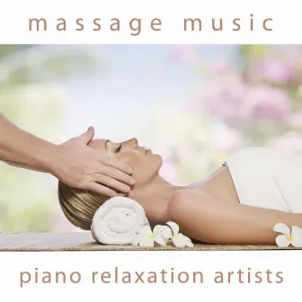 Massage Music by Piano Relaxation Artists