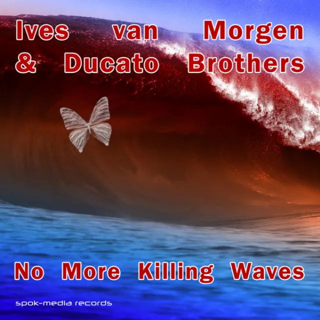 No More Killing Waves (Shayne Miles Remix) [Ives Van Morgen, Ducato Brothers]