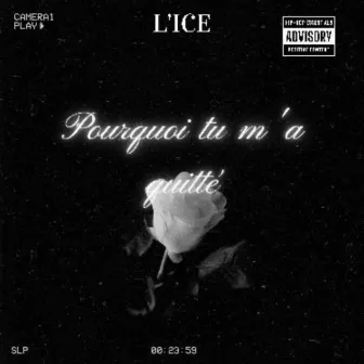 Pk Tu ma quitter by L'ICE