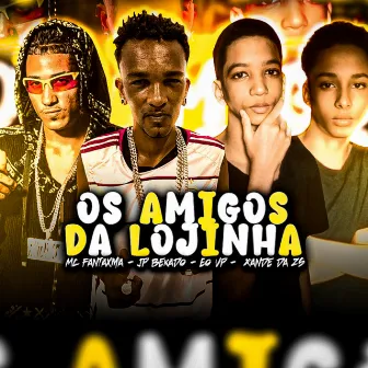 Os Amigos da Lojinha by Xande da ZS