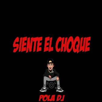 Siente el Choque (Los Wachiturros) by Pola DJ