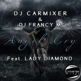 Angel Cry (feat. Lady Diamond) by DJ Carmixer