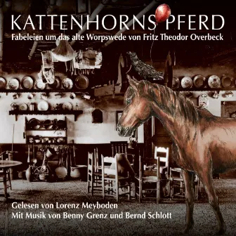 Kattenhorns Pferd - Fabeleien um das alte Worpswede von Fritz Theodor Overbeck by Bernd Schlott