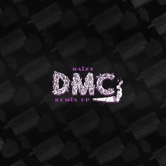 DMC (Remixes) by DAIZY