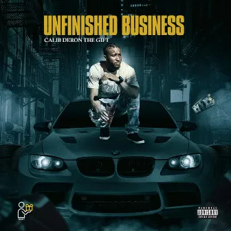 Unfinished Business by Calib Deron the Gift