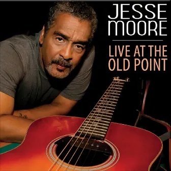 Live at the Old Point by Jesse Moore