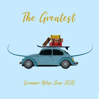 The Greatest Summer Relax Zone 2020 by Sunny Music Zone