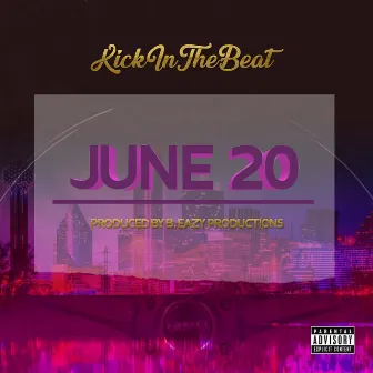 June 20 by KickInTheBeat