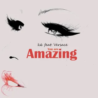 You Are Amazing by k6