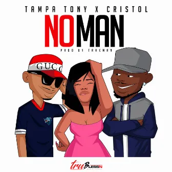 No Man by Tampa Tony