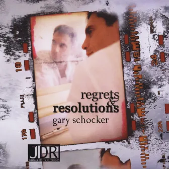 Regrets and Resolutions by Gary Schocker