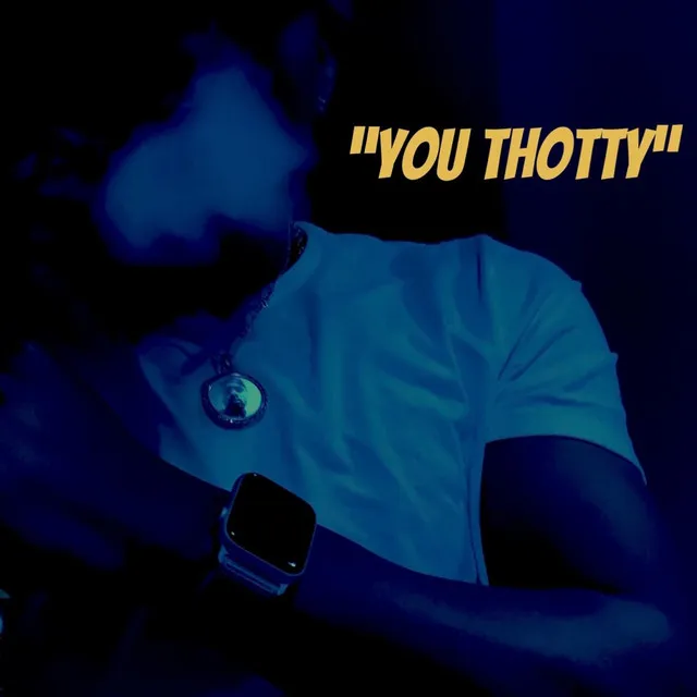 You Thotty