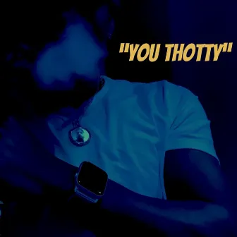 You Thotty by Ryan Reno