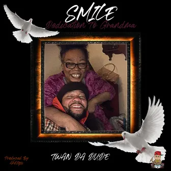 Smile (Dedication to Grandma) by Twan da Dude