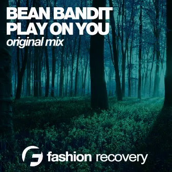 Play On You by Bean Bandit