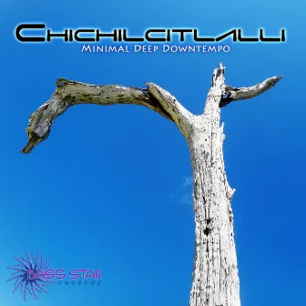 Minimal Deep Downtempo by Chichilcitlalli