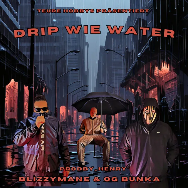 Drip wie Water