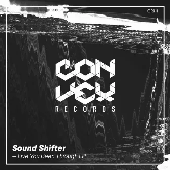 Life You Been Through - EP by Sound Shifter