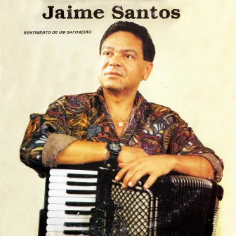 Sentimento de um Sanfoneiro by Jaime Santos