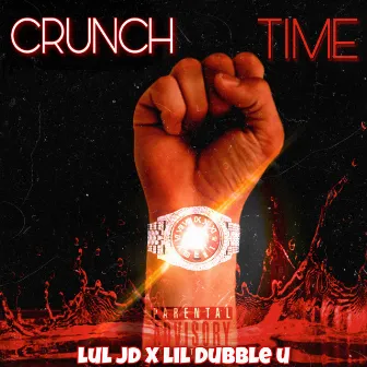 Crunch Time by Lil Dubble U