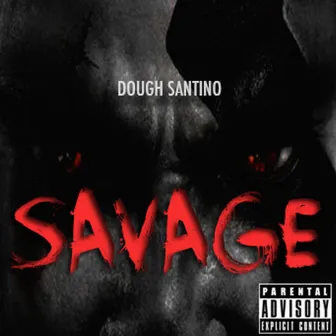 Savage by Dough SanTino