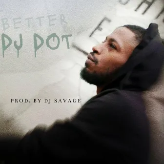 Better by DJ Dot