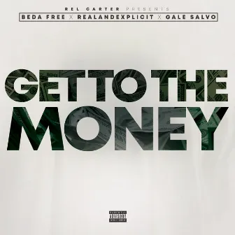 Get To The Money by Gale Salvo