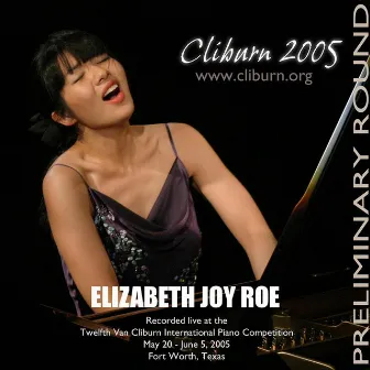 2005 Van Cliburn International Piano Competition Preliminary Round by Elizabeth Joy Roe