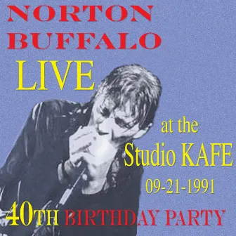 Norton Buffalo LIVE at the Studio KAFE 09/21/1991 by Norton Buffalo