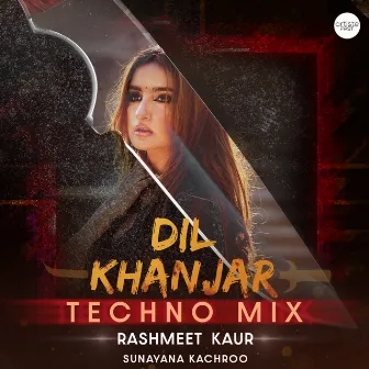 Dil Khanjar Techno Mix by 