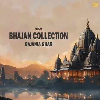 BHAJAN COLLECTION by BAJANIA GHAR