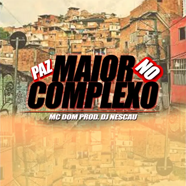 Maior Paz no Complexo