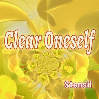 Clear Oneself by Stensil