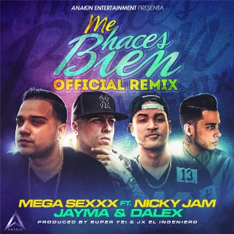 Me Haces Bien (Remix) [feat. Nicky Jam, Jayma & Dalex] by Mega Sexxx