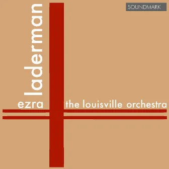 Laderman: Concerto for Violin, Sanctuary, and Citadel by Ezra Laderman