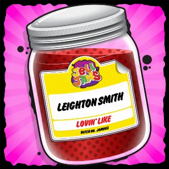 Lovin' Like by Leighton Smith