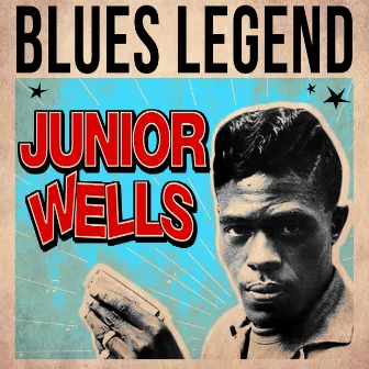 Blues Legend by Junior Wells