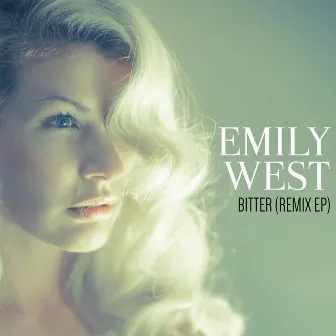 Bitter (Remix EP) by Emily West