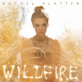 Wildfire by Rachel Platten