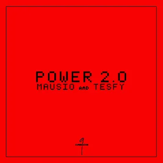 POWER 2.0 by Mausio