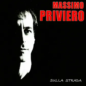 Sulla strada by Massimo Priviero