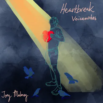 Heartbreak Voicenotes by Joey Maloney