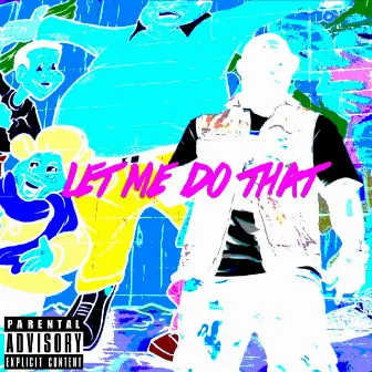 Let Me Do That by H2-O