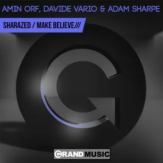 Sharazed / Make Believe by Davide Vario