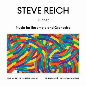 Steve Reich: Runner / Music for Ensemble and Orchestra by Susanna Mälkki