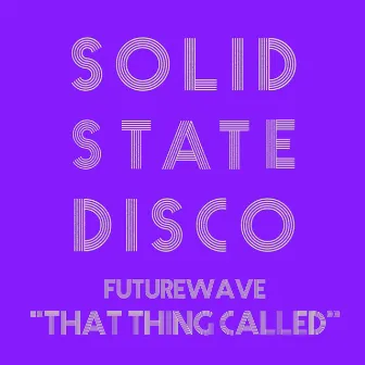 That Thing Called by Futurewave