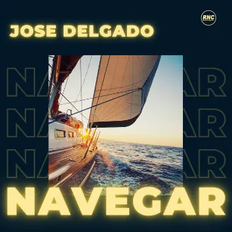 Navegar by Jose Delgado