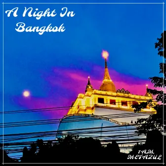 A Night In Bangkok by Unknown Artist