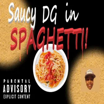 Spaghetti! by Saucy DG